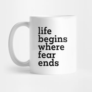 Life Begins Where Fear Ends Mug